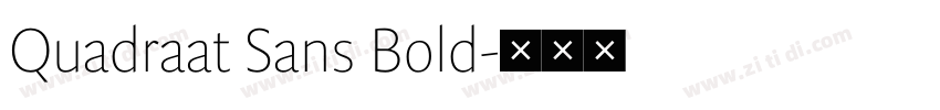 Quadraat Sans Bold字体转换 Quadraat Sans Bold字体转换